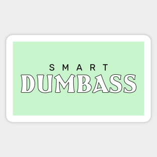 Smart dumbass Sticker